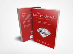 Geshe Michael Roach: Der Diamantschneider: Die Weisheit der Diamanten. Buddhistische Prinzipien für beruflichen Erfolg und privates Glück