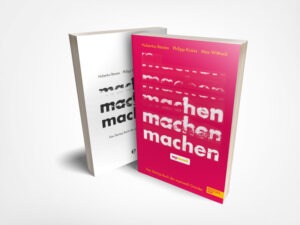 Hubertus Bessau; Philipp Kraiss; Max Wittrock: Machen!: Das Startup-Buch der mymuesli-Gründer