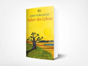 John Strelecky: Safari des Lebens