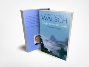 Neale Donald Walsch: Gespräche mit Gott: Vollständige Ausgabe