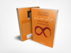Eva-Maria Zurhorst: Liebe dich selbst und es ist egal, wen du heiratest