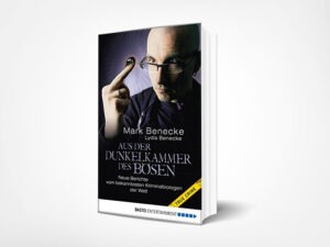 Lydia Benecke; Mark Benecke: Aus der Dunkelkammer des Bösen: Neue Berichte vom bekanntesten Kriminalbiologen der Welt
